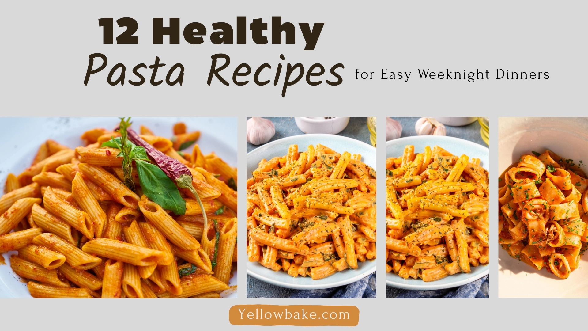 12 Easy Healthy Pasta Recipes for Weeknight Dinners